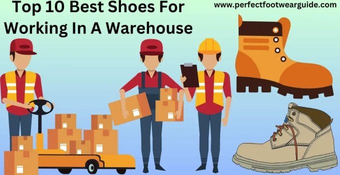 Top 10 Best Shoes For Working In A Warehouse: A Buying Guide
