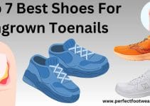 The 7 Best Shoes For Ingrown Toenails – A Comprehensive Guide