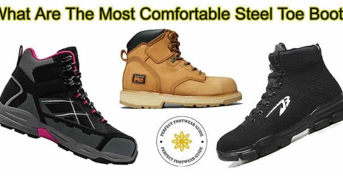 What are the most comfortable steel toe boots