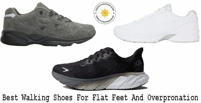 best walking shoes for flat feet and overpronation