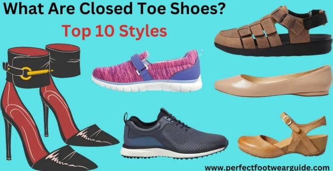 What Are Closed Toe Shoes? Our Top 10 Picks for Every Occasion